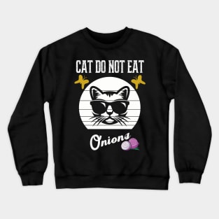 Cat Do Not Eat Onions Crewneck Sweatshirt